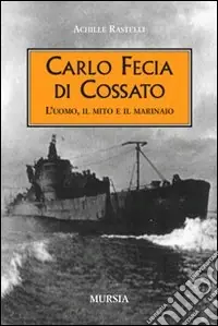 Carlo Fecia di Cossato. L‘uomo, il mito e il marinaio Must-Have