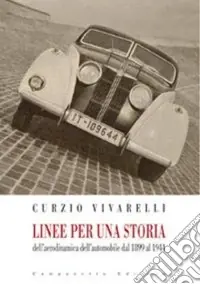 Linee per una storia dell‘aerodinamica dell‘automobile dal 1899 al 1944 Solo Oggi