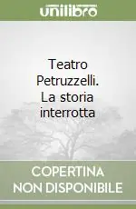 Teatro Petruzzelli. La storia interrotta Miglior Prezzo