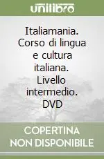 Prezzo Conveniente Italiamania. Corso di lingua e cultura italiana. Livello intermedio. DVD