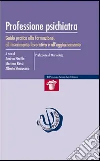 Professione psichiatra. Guida pratica alla formazione, all‘inserimento lavorativo e all‘aggiornamento Promo Stagionale