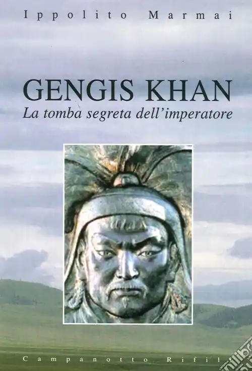 Gengis Khan. La tomba segreta dell‘imperatore Ultimissimo Modello