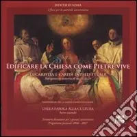 Edificare la Chiesa come pietre vive. Eucaristia e Carità intellettuale Occasione Imperdibile