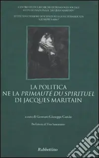 La politica ne la «Primauté du spirituel» di Jacques Maritain Offerta