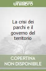 La crisi dei parchi e il governo del territorio Ultimissimo Modello