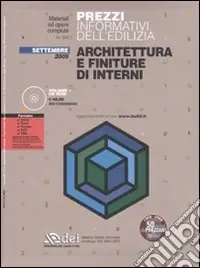 Prezzi informativi dell‘edilizia. Architettura e finiture di interni. Settembre 2009. Con CD-ROM Di Tendenza