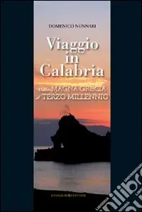 Viaggio in Calabria. Dalla Magna Grecia al terzo millennio Pagamento Sicuro