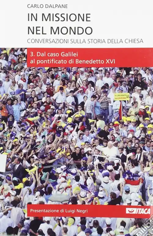 Saldi In missione nel mondo. Conversazioni sulla storia della Chiesa. Vol. 3