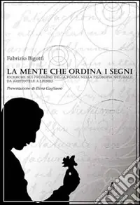 Saldi La mente che ordina i segni. Ricerche sui problemi della forma nella filosofia naturale da Aristotele a Linneo
