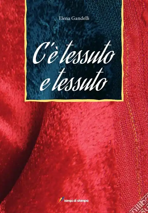 Offerta Limitata C‘è tessuto e tessuto. Ediz. illustrata