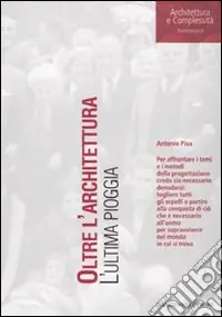 Oltre l‘architettura. L‘ultima pioggia Esclusivo