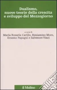 Prezzo Scontato Dualismo, nuove teorie della crescita e sviluppo del Mezzogiorno
