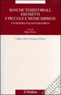 Offerta Limitata Banche territoriali, distretti e piccole e medie imprese. Un sistema italiano dinamico