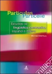 Partìculas particelle. Estudios de linguìstica contrastiva español e italiano Ultime Pezzi