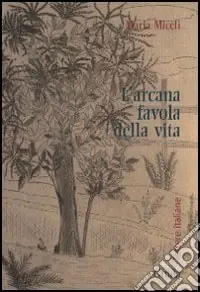 L‘arcana favola della vita Novità