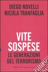 Vite sospese. Le generazioni del terrorismo Ultima Occasione