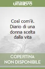Compra Oggi Stesso Così com‘è. Diario di una donna scelta dalla vita