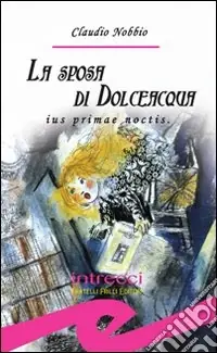 La sposa di Dolceacqua. Ius primae noctis Compra Online