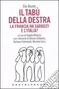 Il tabù della destra. La Francia ha Sarkozy. E l‘Italia? Economico