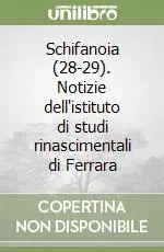 Schifanoia (28-29). Notizie dell‘istituto di studi rinascimentali di Ferrara Professionale