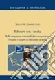 Spedito Oggi Educare con i media. Dalle competenze orizzontali alla consapevolezza. Proposte e progetti di educazione ai media
