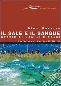 Ordina Subito Il sale e il sangue. Storie di uomini e tonni