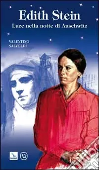Ordina Subito Edith Stein. Luce nella notte di Auschwitz