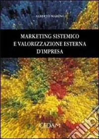 Non Perdere Marketing sistemico e valorizzazione esterna d‘impresa
