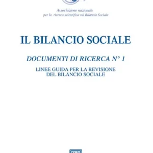Il bilancio sociale. Documenti di ricerca. Vol. 1 Linee guida per la revisione del bilancio sociale Compra Adesso