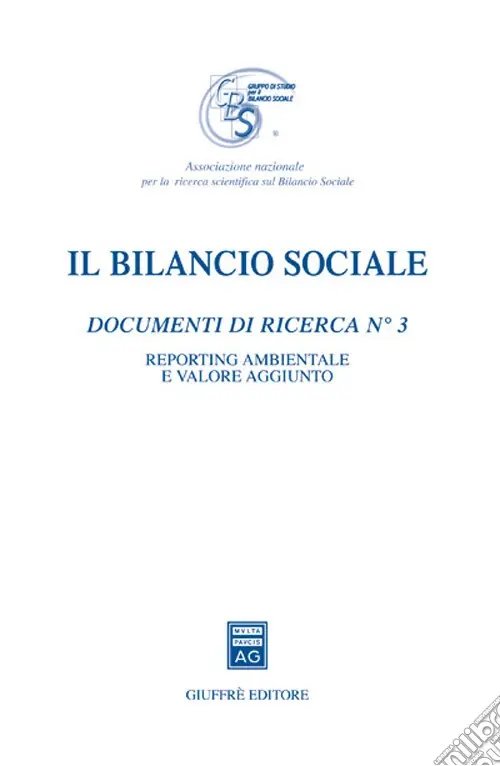 Il bilancio sociale. Documenti di ricerca. Vol. 3 Reporting ambientale e valore aggiunto Vendita Finale