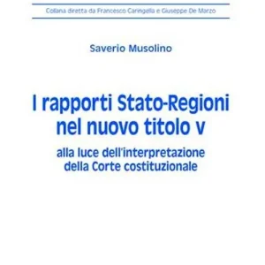I rapporti Stato-Regioni nel nuovo titolo V. Alla luce dell‘interpretazione della Corte costituzionale Economico