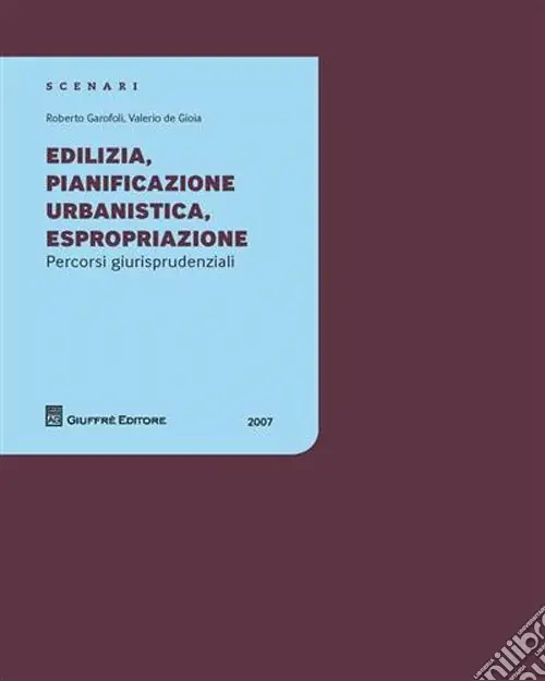 Edilizia, pianificazione, urbanistica, espropriazione. Percorsi giurisprudenziali Bestseller