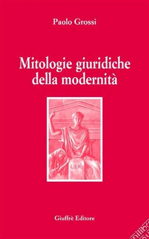 Mitologie giuridiche della modernità Nuova Collezione