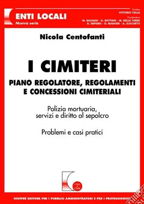I cimiteri. Piano regolatore, regolamenti e concessioni cimiteriali Bestseller