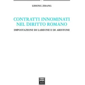 Contratti innominati nel diritto romano. Impostazioni di Labeone e di Aristone Professionale