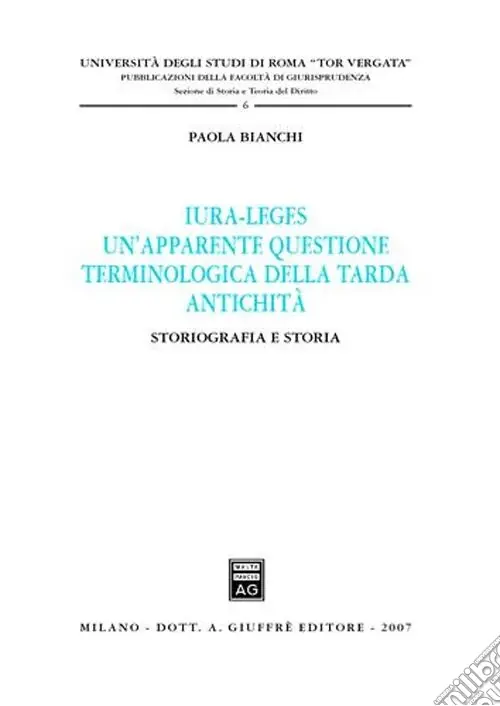 Iura-leges. Un‘apparente questione terminologica della tarda antichità. Storiografia e storia Compra Oggi Stesso