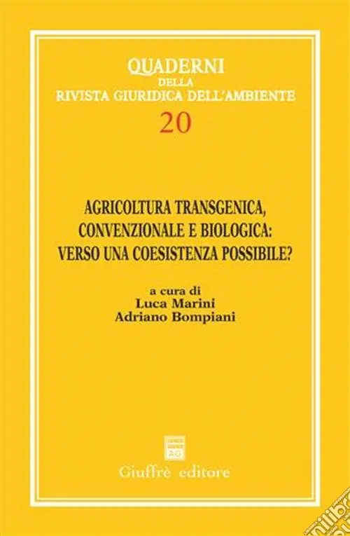 Agricoltura transgenica, convenzionale e biologica verso una coesistenza possibile? Atti del 1° Convegno internazionale di studi (Roma, 2 marzo 2005) Prezzo Scontato