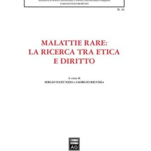 Malattie rare la ricerca tra etica e diritto. Atti del Convegno di studi (Roma, 14 febbraio 2006) Miglior Prezzo