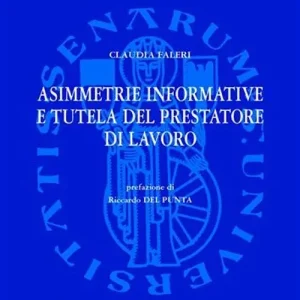 Ultimissimo Modello Asimmetrie informative e tutela del prestatore di lavoro