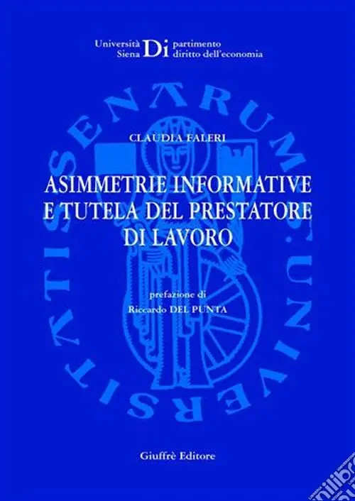 Ultimissimo Modello Asimmetrie informative e tutela del prestatore di lavoro