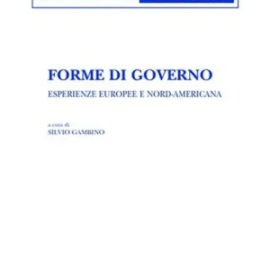 Esclusivo Forme di governo. Esperienze europee e nord-americana