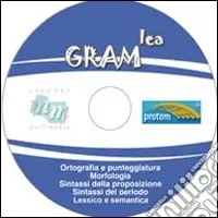 GRAM leg. Ortografia e punteggiatura. Morfologia. Sintassi della proposizione. Sintassi del periodo lessico e semantica. CD-ROM Compra Online
