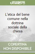 Promozione L‘etica del bene comune nella dottrina sociale della chiesa