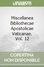 Esclusivo Miscellanea Bibliothecae Apostolicae Vaticanae. Vol. 12