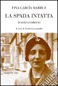 La spada intatta di Maria Zambrano Compra Adesso