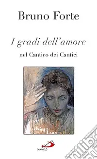 I gradi dell‘amore nel Cantico dei cantici Non Perdere