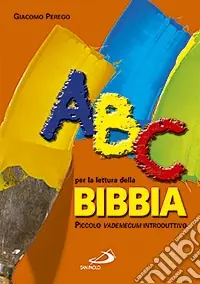 ABC per la lettura della Bibbia. Piccolo vademecum introduttivo Economico