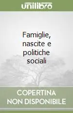 Famiglie, nascite e politiche sociali Offerta Limitata