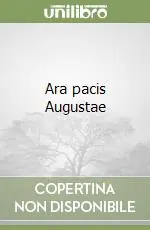 Acquista Ora Ara pacis Augustae