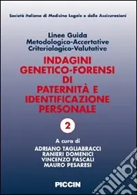 Offerta Lampo Linee guida metodologico-accertative criteriologico-valutative. Indagini generico-forensi di paternità e identificazione personale